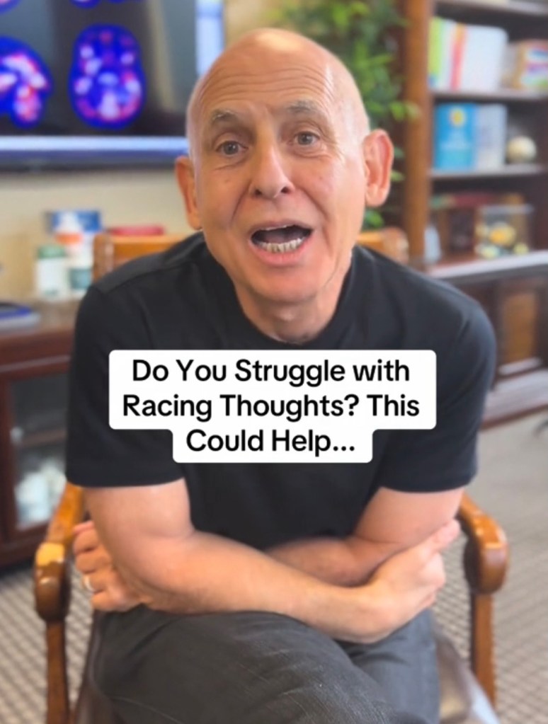 Dr. Daniel Amen, a board-certified psychiatrist and brain imaging researcher in California, suggests deep breathing to slow down fast and relentless thinking.